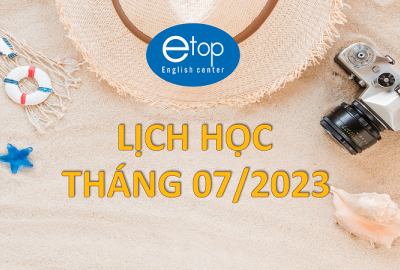 LỊCH HỌC THÁNG 07/2023